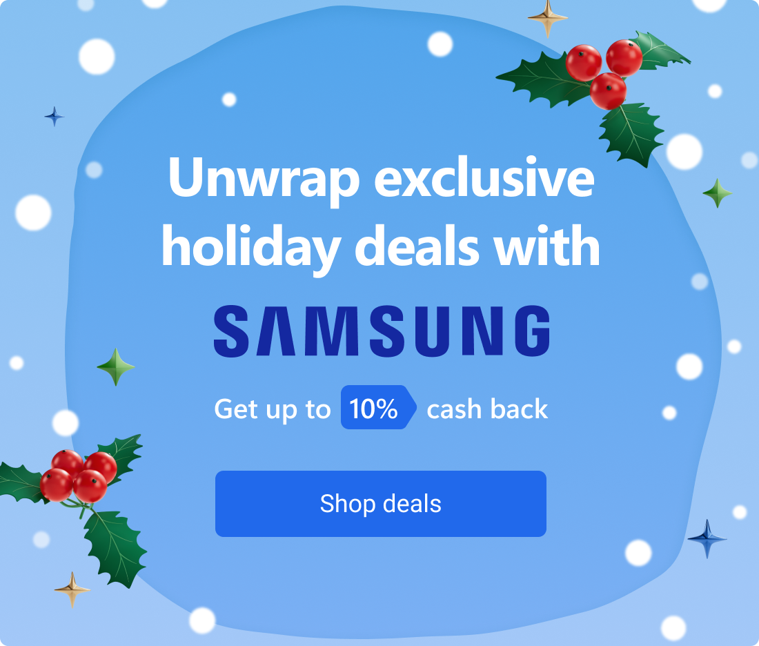 Unwrap exclusive holiday deals with Samsung. Get up to 10% cash back. Shop deals.