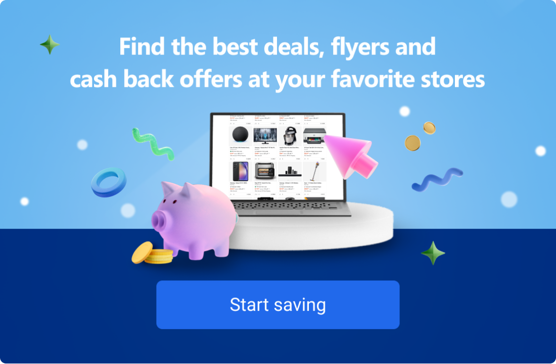 Find the best deals, flyers and cash back offers at your favorite stores. Start saving.